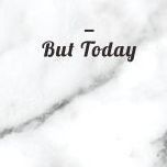 But Today Pocket Notebook, White Marble